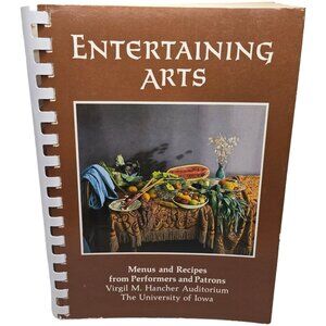 Entertaining Arts Cookbook University Of Iowa Recipe Book Performers Patrons